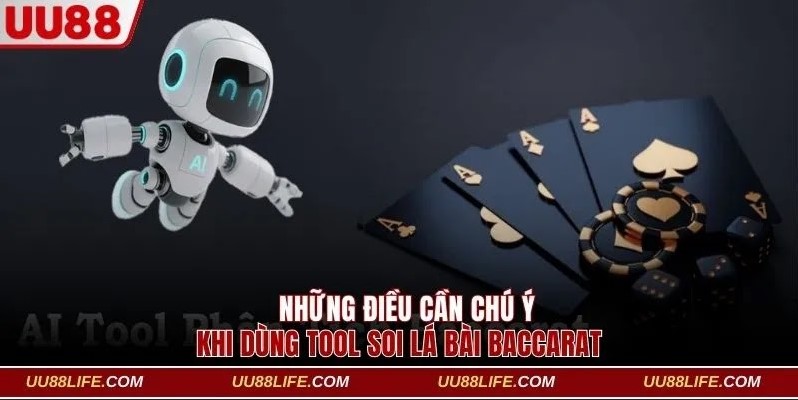 Những điều cần chú ý khi dùng tool Baccarat